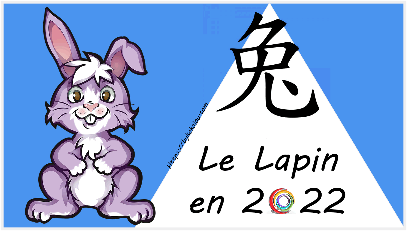 le signe du Lapin en 2022 horoscope chinois le signe du Lapin en 2022 horoscope chinois